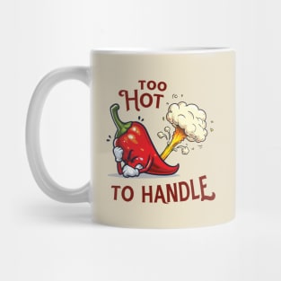 Too Hot To Handle Mug